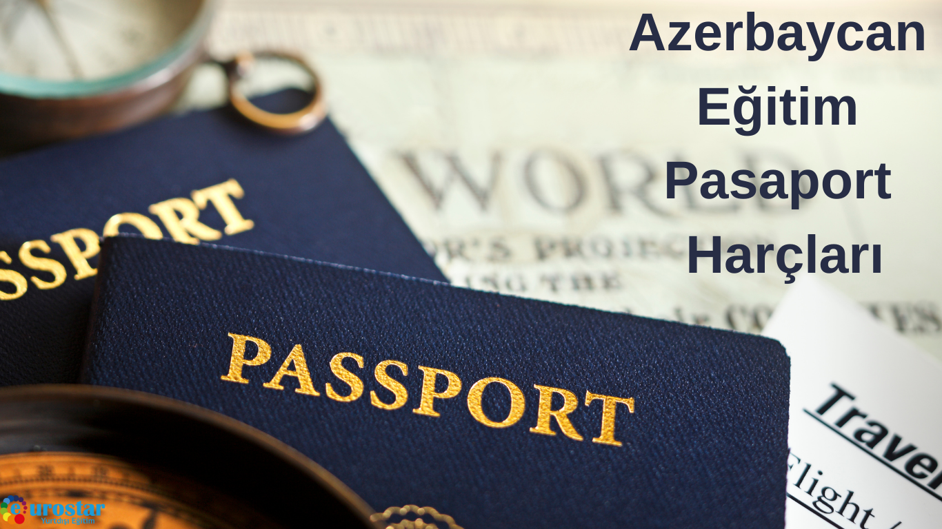 Azerbaycan Eğitim Pasaport Harçları